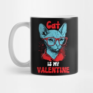 Cat is my Valentine - Funny Valentines Day Saying Quote Gift Ideas For Cats Lovers Mug